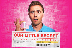 OUR LITTLE SECRET: A TRUE NEW MUSICAL