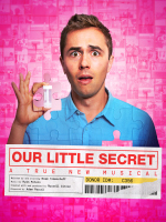 Our Little Secret: A True, New Musical